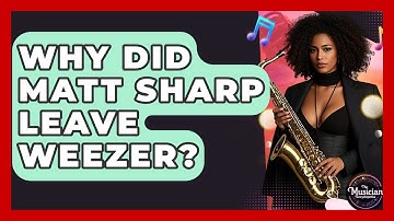 Why Did Matt Sharp Leave Weezer? - The Musician Encyclopedia