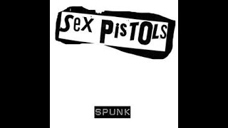 섹스 피스톨즈 (1977) Sex Pistols — Spunk [Full Album]