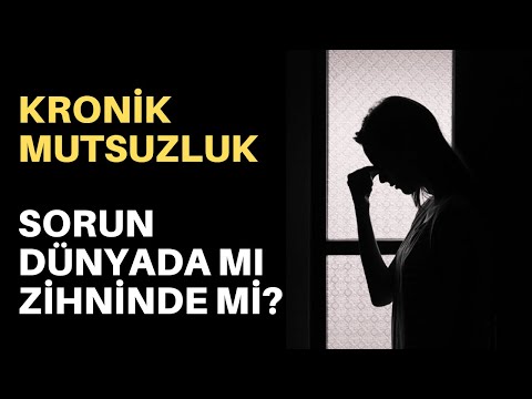 Video: Kronik Memnuniyetsizlik Ve Nedenleri