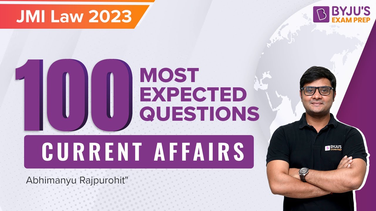 100+ Most Expected Current Affairs Questions | JMI Law 2023 Current Affairs Preparation