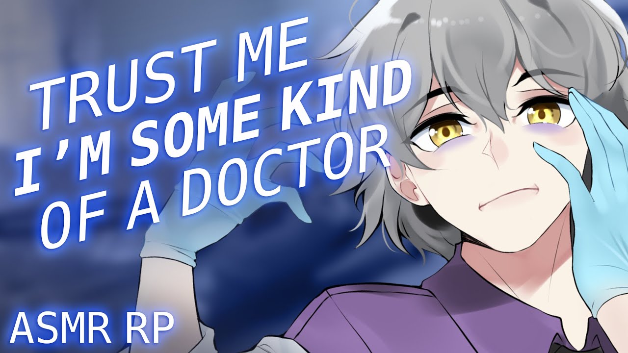 Trust me, I'm DEFINITELY a doctor... [ASMR RP] [M4A] [Sarcastic ...