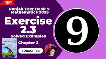 9th Class Math New Book 2025 Exercise 2.3 || Class 9 Math Chapter 2 Ex 2.3 || SNC || Qurrat Ul Ain
