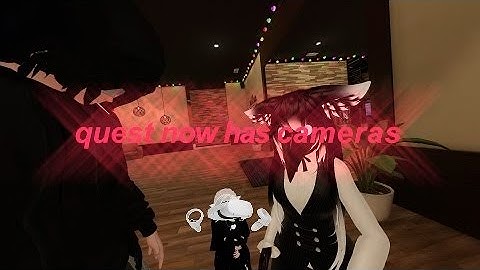 VRChat: quest users get camera??