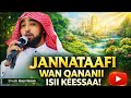Ustaz Ibsa Hasan Waan Ijaan Hin Argine Jannata Keessatti February 2026