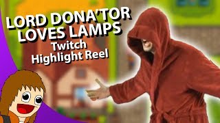 Tom's Stream Highlights: Lord Dona'tor Love Lamps (Apr 29, 2018 - May 12, 2018)