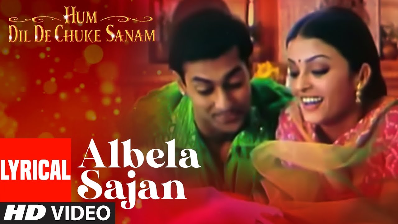 Albela Sajan Lyrical Video Song  Hum Dil De Chuke Sanam  Salman Khan Aishwarya