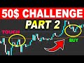 Did I Lose Money or Made Money in the Part 2 of 50 Dollar Challenge Account? - Forex Day Trading