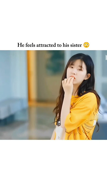 He feels attracted to his sister😳