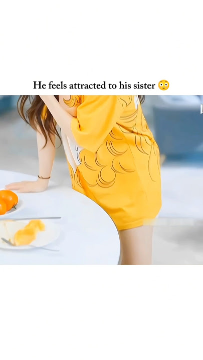 He feels attracted to his sister😳