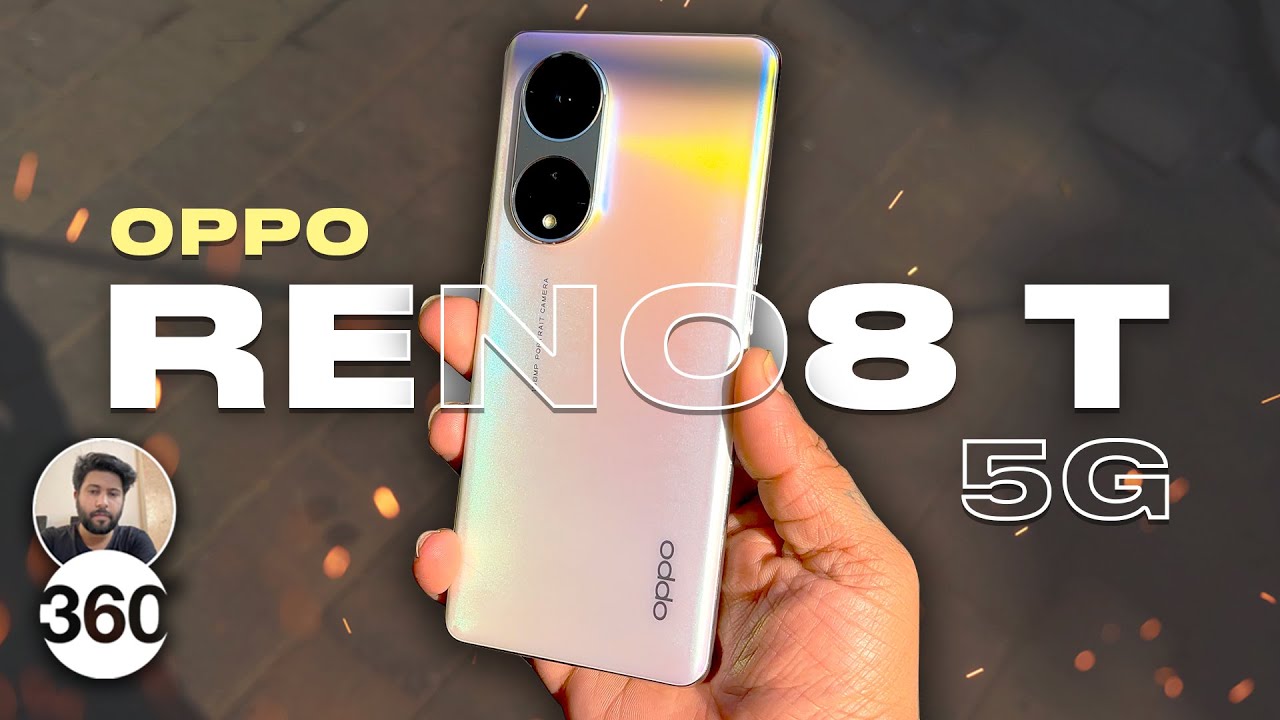 Oppo Reno 8T 5G First Impressions: Should You Buy It? 