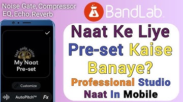 How To Make Bandlab Preset For Naat And Nasheed || Studio Naat In Mobile Bandlab