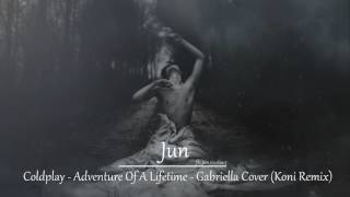 Download Lagu Coldplay - Adventure Of A Lifetime - (Koni Remix) [Gabriella Cover] MP3