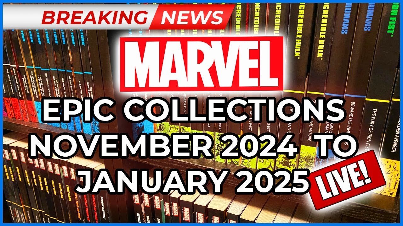 Breaking News Marvel Epic Collections November 2025 to January 2025