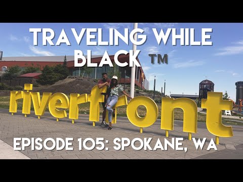 Traveling While Black™: Episode 105- Spokane, WA