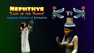 Nephthys Lady of the Temple, the Egyptian Goddess of Protection