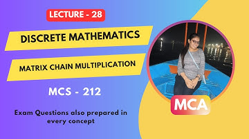 Day 28 IGNOU MCA 1st Sem (MCS-212) Discrete Mathematics |Matrix Chain Multiplication & Optimal Order