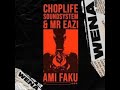 Choplife SoundSystem, Mr Eazi & Ami Faku – Wena