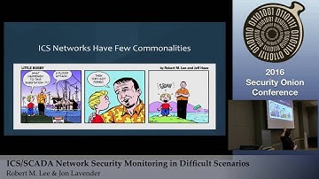 Security Onion 2016: ICS/SCADA Network Security Monitoring in Difficult Scenarios - Robert Lee