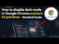 How to disable dark mode in Google Chrome for consistent UI previews - Detailed Guide