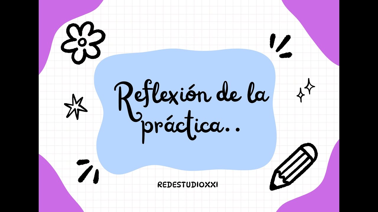 REFLEXIÓN DE LA PRÁCTICA DOCENTE