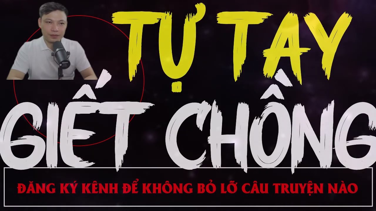 Truyện Ma Mới : Tự Tay Giết Chồng  | Truyện Ma MC ĐÌNH SOẠN