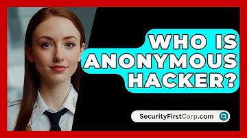 Who Is Anonymous Hacker? - SecurityFirstCorp.com