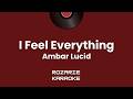 I Feel Everything (Karaoke) - Ambar Lucid