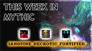 Sanguine/Necrotic/Fortified - This Week in Mythic + !