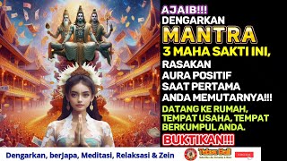 AJAIB! Putar MANTRA 3 MAHA SAKTI Ini, Rasakan Aura Positif Saat Pertama Anda Memutarnya, Buktikan!!!