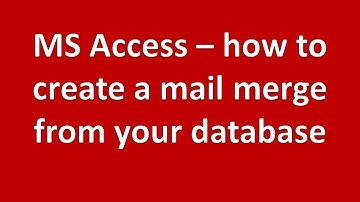How to video - create a mail merge MS Access