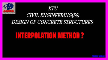KTU,DCS,DESIGN OF CONCRETE STRUCTURES ,INTERPOLATION METHOD ,MALAYALM