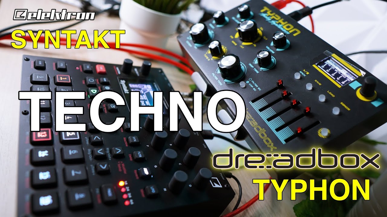 DREADBOX TYPHON + ELEKTRON SYNTAKT  TECHNO PATTERN