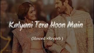 Kalyani Tera hoon Main Hindi songs ❤️ KALYANI TERA HOON MAIN HINDI SONG 🎵