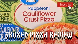 FROZEN PIZZA REVIEW:  Great Value (Walmart) Pepperoni Cauliflower Crust