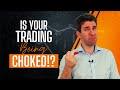 Are You Choking Your Trading Performance!? 👹