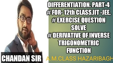 DIFFERENTIATION  # PART-4, # FOR- 12th, IIT-JEE,CLASS,#A.M.CLASSES HAZARIBAGH (CHANDAN SIR), EX.Q.