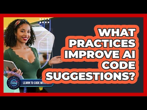 What Practices Improve AI Code Suggestions?