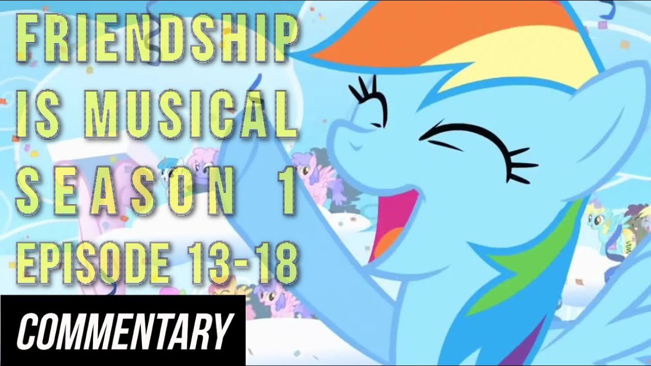 Download [Blind Commentary] Friendship is Musical | Season 1 Episode 13-18