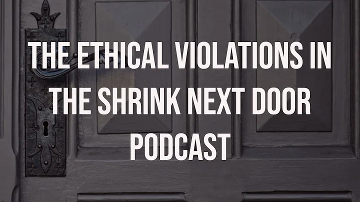 Shrink Next Door: Ethical Violations