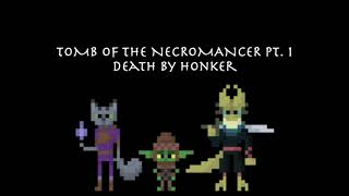 Tomb of the Necromancer One-Shot, Pt. 1: Death By Honker