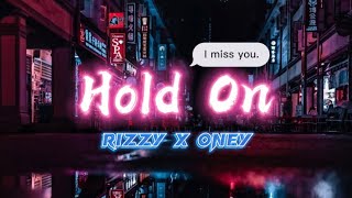 Hold on || Rizzy X Oney