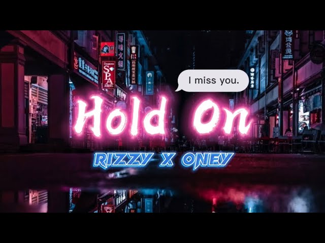 Hold on || Rizzy X Oney class=