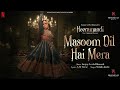 Masoom Dil Hai Mera (Heeramandi) Richa Chadda ! Sanjay Leela Bhansali music 🎵