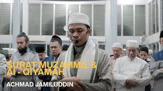 Imam Sholat Merdu || Quran Recitation || Surah Muzammil & Al - Qiyamah | Ustad Jamiluddin M.Pd