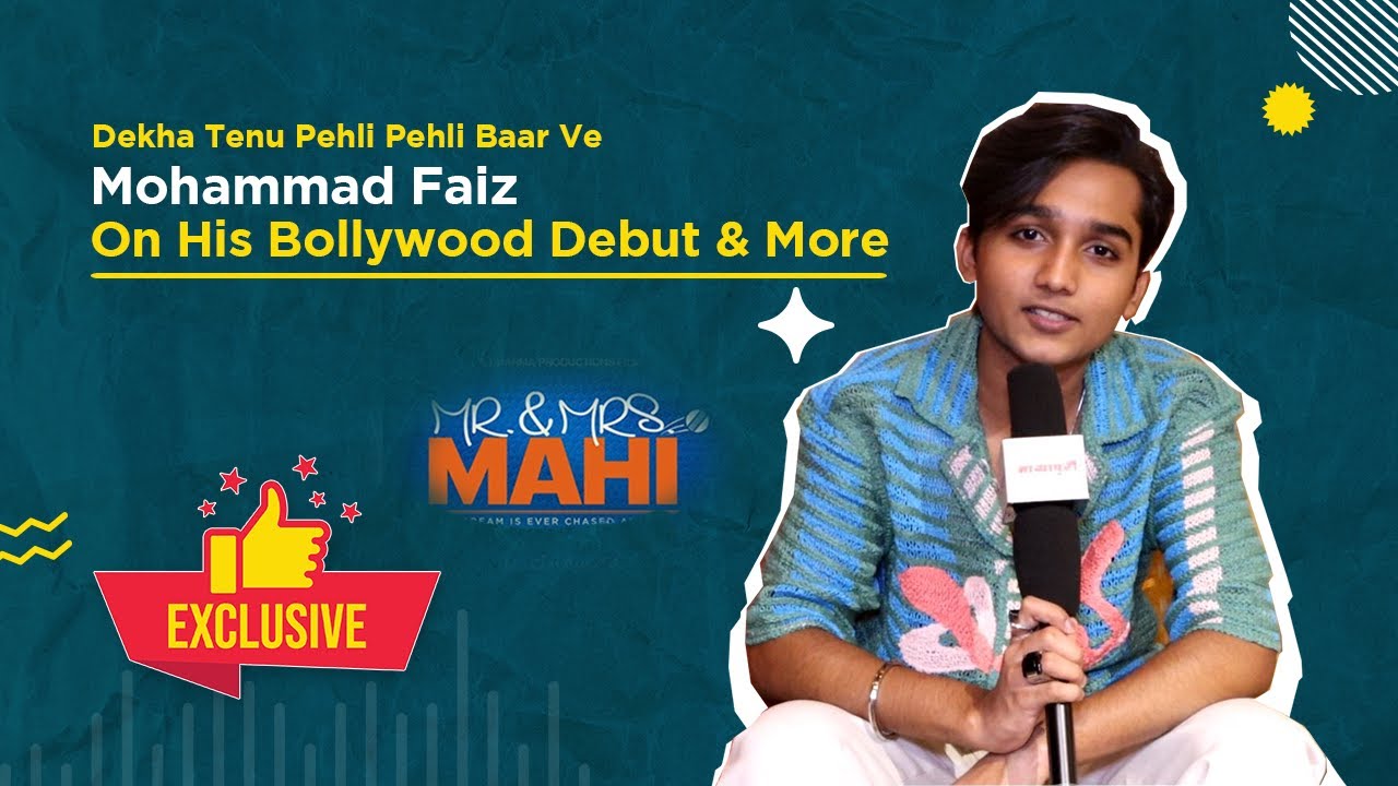 Mr. & Mrs. Mahi | Mohammad Faiz On His Bollywoods debut with Dharma, Fans Love & More