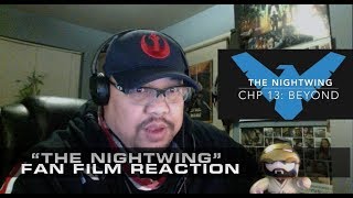 &quot;The Nightwing&quot; Fan Series: Episode 13 Reaction