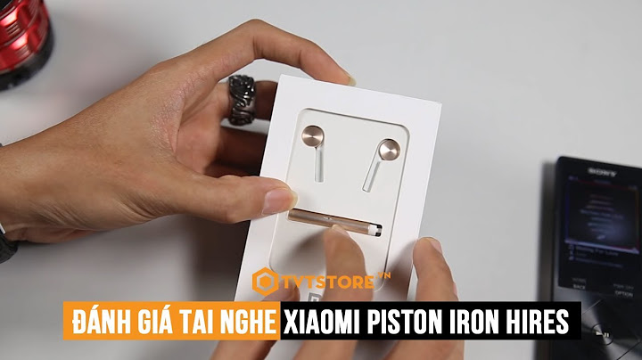 Đánh giá xiaomi piston iron pro hd năm 2024