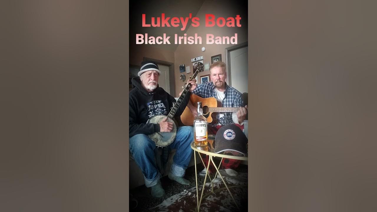 Lukey s boat by black irish band youtube