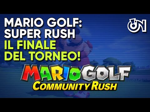 Mario Golf: Community Rush - La giornata finale! (con Mario's Castle & Pokémon Next)