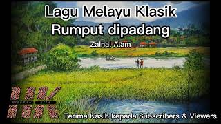 RUMPUT DI PADANG Lagu Melayu Klasik nyanyian Zainal Alam
